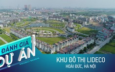 Đánh giá dự án Khu đô thị Lideco: 30 triệu đồng/m2 biệt thự, có đáng mua?