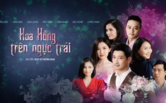 'Hoa hồng trên ngực trái' là phim truyền hình của năm