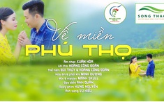 Về miền Phú Thọ - MV ca nhạc cảm động về miền đất Tổ