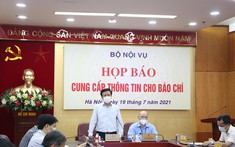 Bộ Nội vụ chưa đề nghị cấp có thẩm quyền xem xét, sáp nhập đơn vị hành chính cấp tỉnh nào