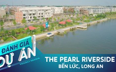 Đánh giá dự án The Pearl Riverside: Nhà phố ven sông giá từ 3,2 tỷ ở Bến Lức, Long An