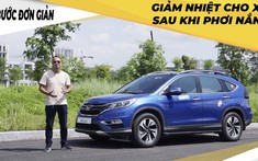 3 bước làm mát nhanh cho xe ô tô đỗ ngoài trời nắng
