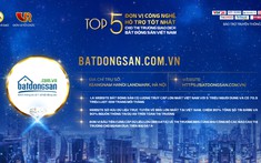 Batdongsan.com.vn đứng đầu Top 5 đơn vị công nghệ hỗ trợ tốt nhất cho thị trường giao dịch BĐS Việt Nam