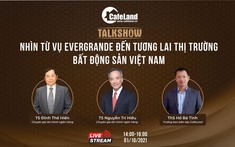 Trực tiếp: Talkshow "Nhìn từ vụ Evergrande đến tương lai thị trường bất động sản Việt Nam"