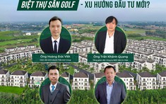 Ngày 6/11: Talkshow "Biệt thự sân golf - xu hướng đầu tư mới"