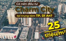 Dự án Charm City Dĩ An của đại gia Hàn Quốc: 25 triệu/m2 có thực sự là mức giá hời?