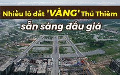 Sau lô đất 2,4 tỷ đồng, Thủ Thiêm chuẩn bị đấu giá những lô đất nào?