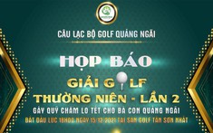 Ngày 15/12: CLB Golf Quảng Ngãi họp báo giải Golf thường niên lần 2