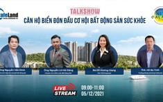 Trực tiếp Talkshow "Căn hộ biển đón đầu cơ hội bất động sản sức khỏe"