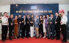 Ra mắt Văn phòng Câu lạc bộ kết nối CEO 1982