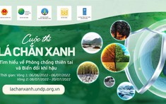 Phát động cuộc thi “Lá chắn xanh” tìm hiểu về Phòng chống thiên tai và Biến đổi khí hậu