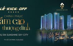 Sunshine Sky City & Lễ Kick-off nhiều "giá trị tầm cao"
