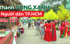 Thành vùng xanh - Người dân TP.HCM nhộn nhịp đón Tết ra sao?