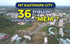 36 triệu/m2, MT Eastmark City có phải là điểm sáng tại Thành phố Thủ Đức?