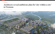 CNN: The Global City sẽ là ‘thành phố trong thành phố mới’ tại Việt Nam