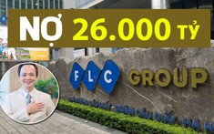 Những khoản nợ nghìn tỷ của Chủ tịch Trịnh Văn Quyết và tập đoàn FLC