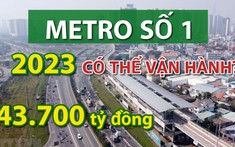 Cập nhật tiến độ tuyến Metro số 1: Chặng đường 10 năm liệu đã đến hồi kết?