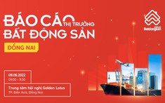 Cập nhật mới nhất về thị trường Đồng Nai trong báo cáo của Batdongsan.com.vn