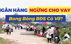 Siết chặt tín dụng Bất động sản, lợi hay hại đến thị trường?