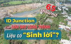 65 triệu đồng/m2, dự án ID Junction nằm gần sân bay Long Thành liệu có sinh lời?