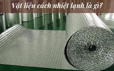 Vật liệu cách nhiệt lạnh có những loại nào?