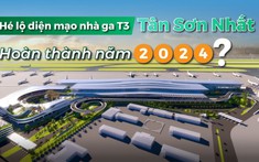 Dự án xây dựng nhà ga T3 Tân Sơn Nhất: Tiến độ đến đâu, thiết kế thế nào?
