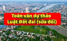 Toàn văn dự thảo Luật Đất đai (sửa đổi)