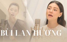 Bùi Lan Hương tung MV nhạc phim 'Giấc mơ của mẹ', ê-kíp tâm đắc: 'Dùng tiền cũng không mời được'