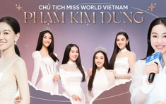 Chủ tịch Miss World Vietnam - Phạm Kim Dung: 'Ban tổ chức nghiêm túc sẽ tạo nên cuộc thi hoa hậu nghiêm túc'
