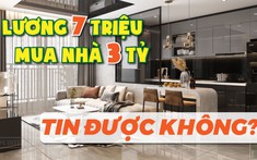 ĐẦU TƯ - TỪ ĐÂU | GenZ lương dưới 10 triệu hay tay trắng vay 3 tỷ mua nhà, tin được không?