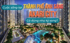 Cuộc sống tại “thành phố ánh sáng” Akari City: Có đúng như kỳ vọng?