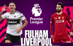 Xem trực tiếp Fulham vs Liverpool ở đâu, trên kênh nào?