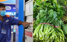 Giá xăng rẻ nhất từ đầu năm: Rau xanh, thực phẩm vẫn đắt đỏ, thắc mắc thì nhận được hồi đáp 'ra cây xăng mà mua'
