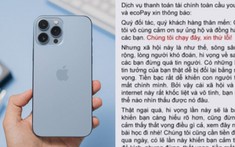 Lừa bán iphone với tổng thiệt hại hơn 33 tỷ còn gửi tâm thư xin lỗi, dặn dò khách hàng lần sau cẩn thận