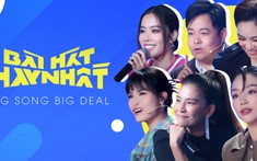 Lương Bích Hữu, Đông Nhi, Tóc Tiên cùng dàn sao đình đám tham gia 'Bài hát hay nhất' phiên bản 'Big song big deal'