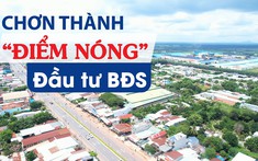 Chơn Thành - Điểm nóng đầu tư bất động sản tại khu vực phía Nam
