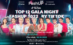 Top 12 'FashUP 2022 by TikTok' chính thức lộ diện, sẵn sàng tranh tài tại đêm Gala Night