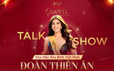 Những câu chuyện chưa kể của Hoa hậu Hòa bình Việt Nam 2022 Đoàn Thiên Ân