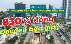 Sau 3 năm triển khai, tiến độ dự án hầm chui Nguyễn Văn Linh - Nguyễn Hữu Thọ  830 tỷ đồng tới đâu?