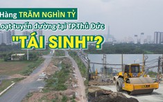 Sau 8 năm chậm tiến độ loạt tuyến đường hàng trăm nghìn tỷ tại TP.Thủ Đức được “tái sinh”?