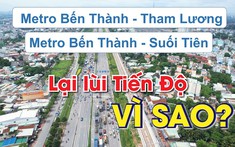 Chật vật hàng thập kỷ, 2 "siêu" dự án metro ở TP.HCM lại xin lùi tiến độ, vì sao?