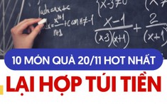 Gợi ý 10 món quà 20/11 hot nhất, lại hợp túi tiền nhiều người