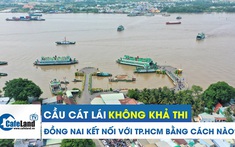 Cầu Cát Lái không khả thi, Đồng Nai sẽ kết nối với TP.HCM bằng cách nào?