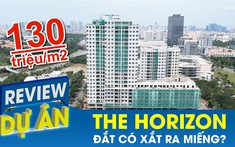 The Horizon tại khu nhà giàu Phú Mỹ Hưng “chốt đơn” 130 triệu/m2, đắt có xắt ra miếng?
