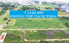 7 loại đất không thể tách thửa bạn cần biết để tránh rủi ro