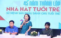 Nhà hát Tuổi trẻ: 45 năm sân khấu dành cho tuổi trẻ