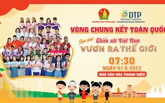 Sắp diễn ra vòng Chung kết sân chơi "Thiếu nhi Việt Nam - Vươn ra thế giới"