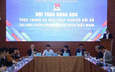 Hội thảo khoa học “Thực trạng và giải pháp chuyển đổi số tại Học viện Thanh thiếu niên Việt Nam”