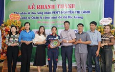 Bắc Giang: Khánh thành nhà nhân ái cho công nhân vệ sinh môi trường Nguyễn Thị Lành