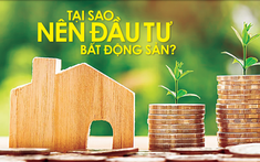 Tại sao nên đầu tư bất động sản?